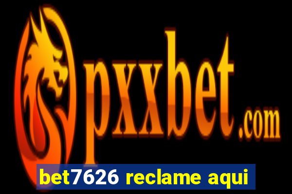 bet7626 reclame aqui